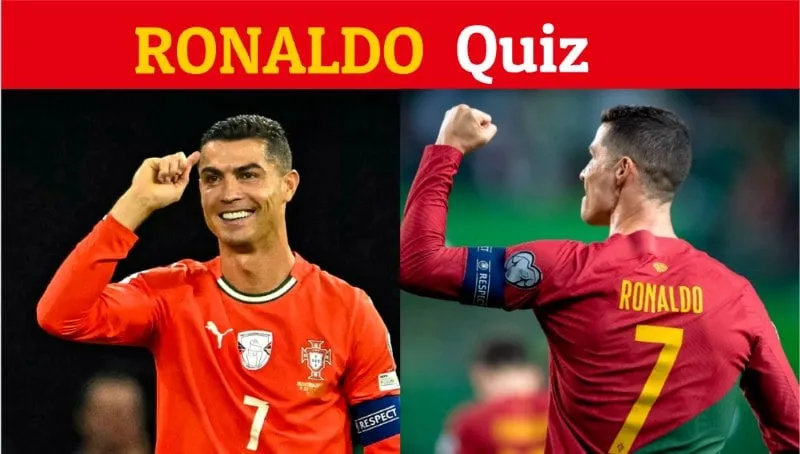 Ronaldo Quiz: How Well Do You Know About CRISTIANO RONALDO?